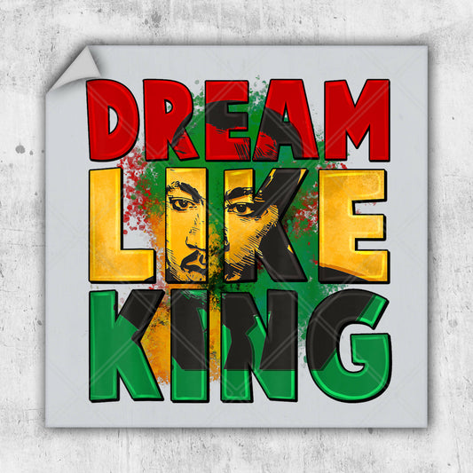 a sticker with the words dream like king on it