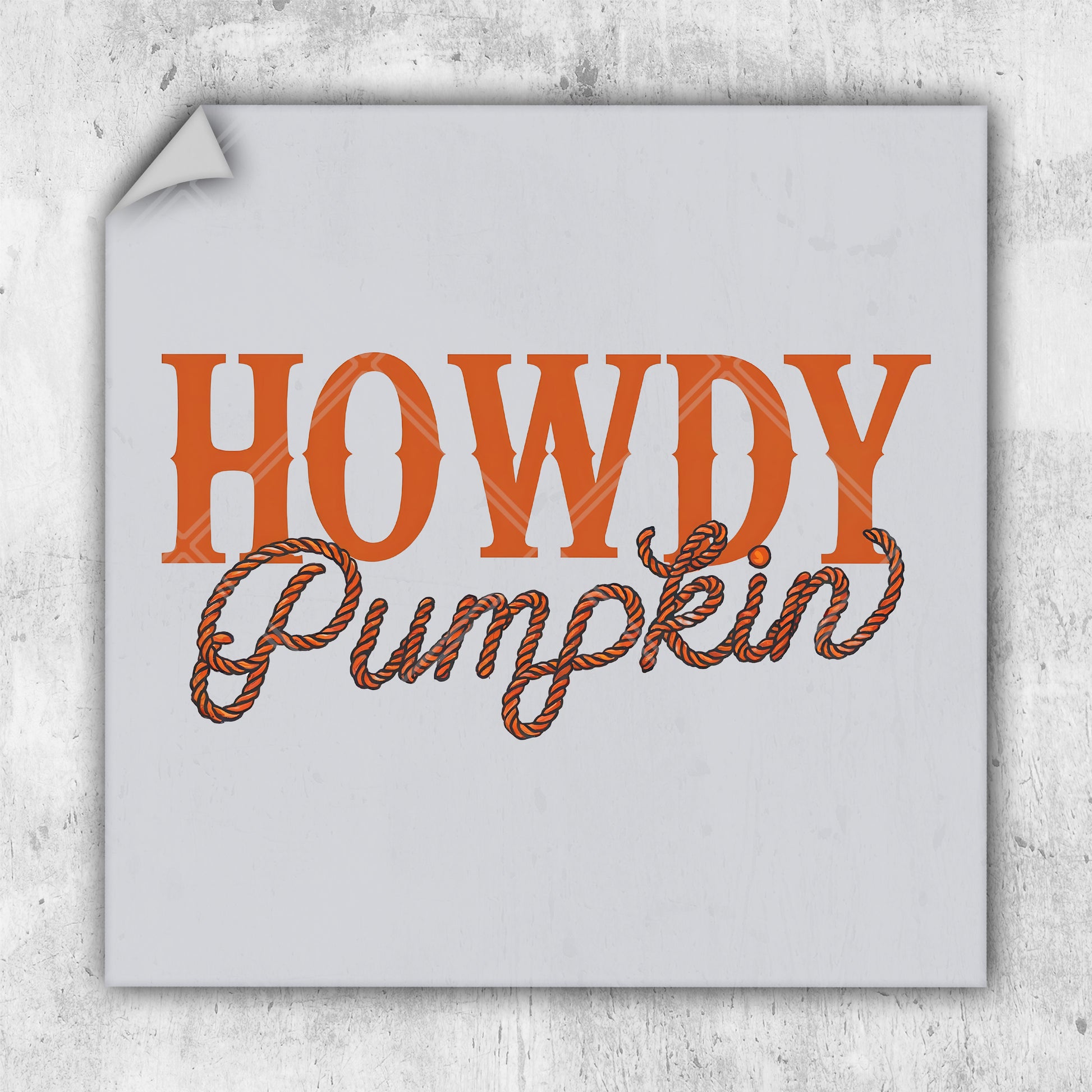 a piece of paper with the words howdy pumpkin on it