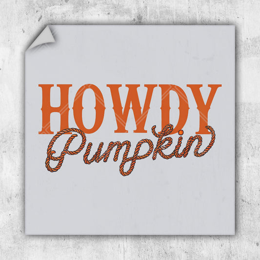 a piece of paper with the words howdy pumpkin on it