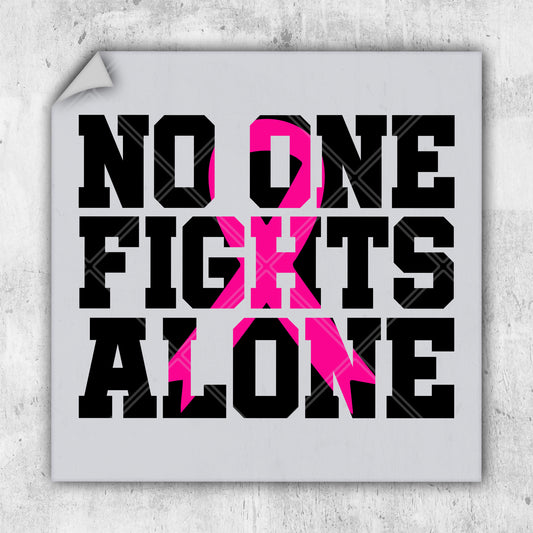 a sticker that says no one fights alone