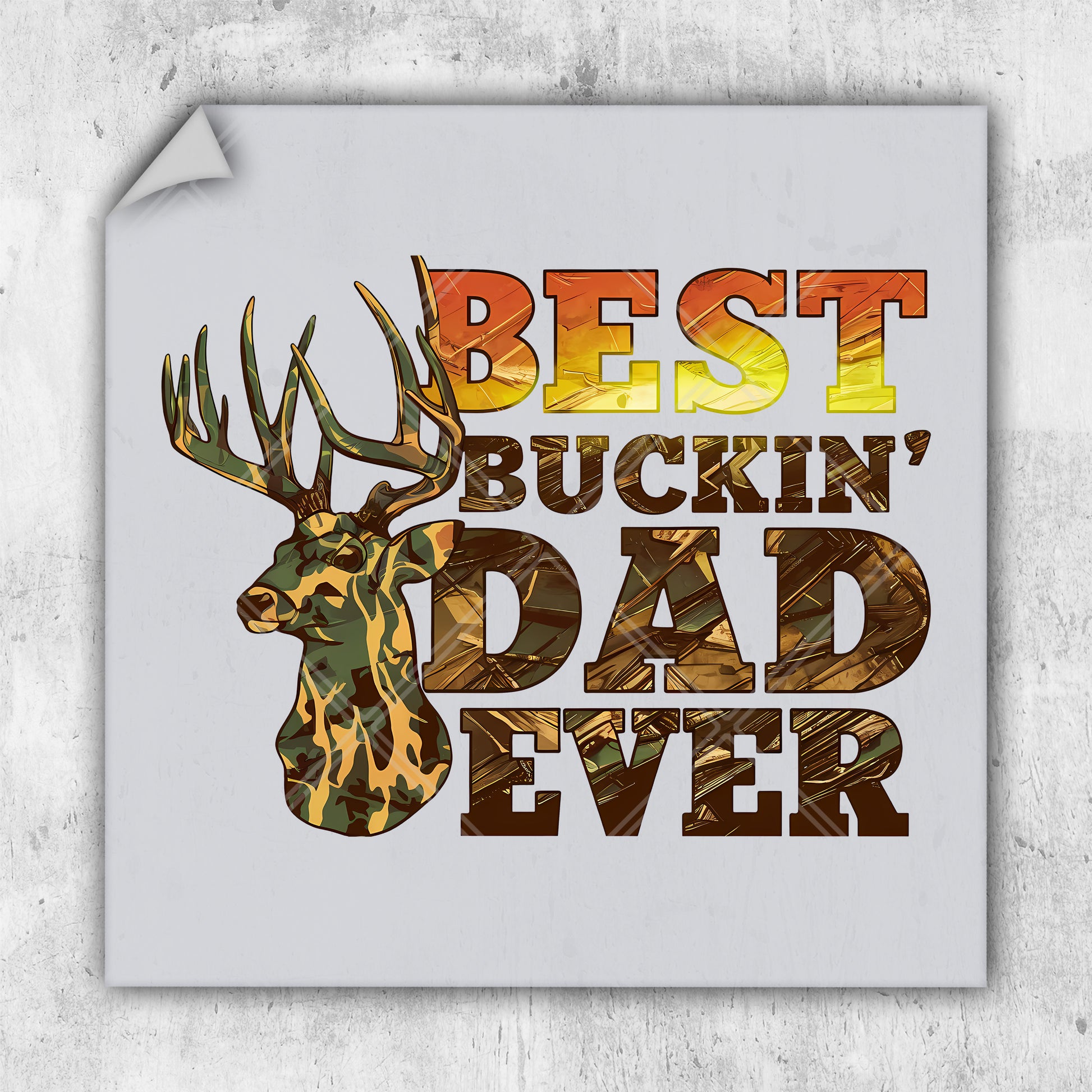 a picture of a deer with the words best buckin'dad ever