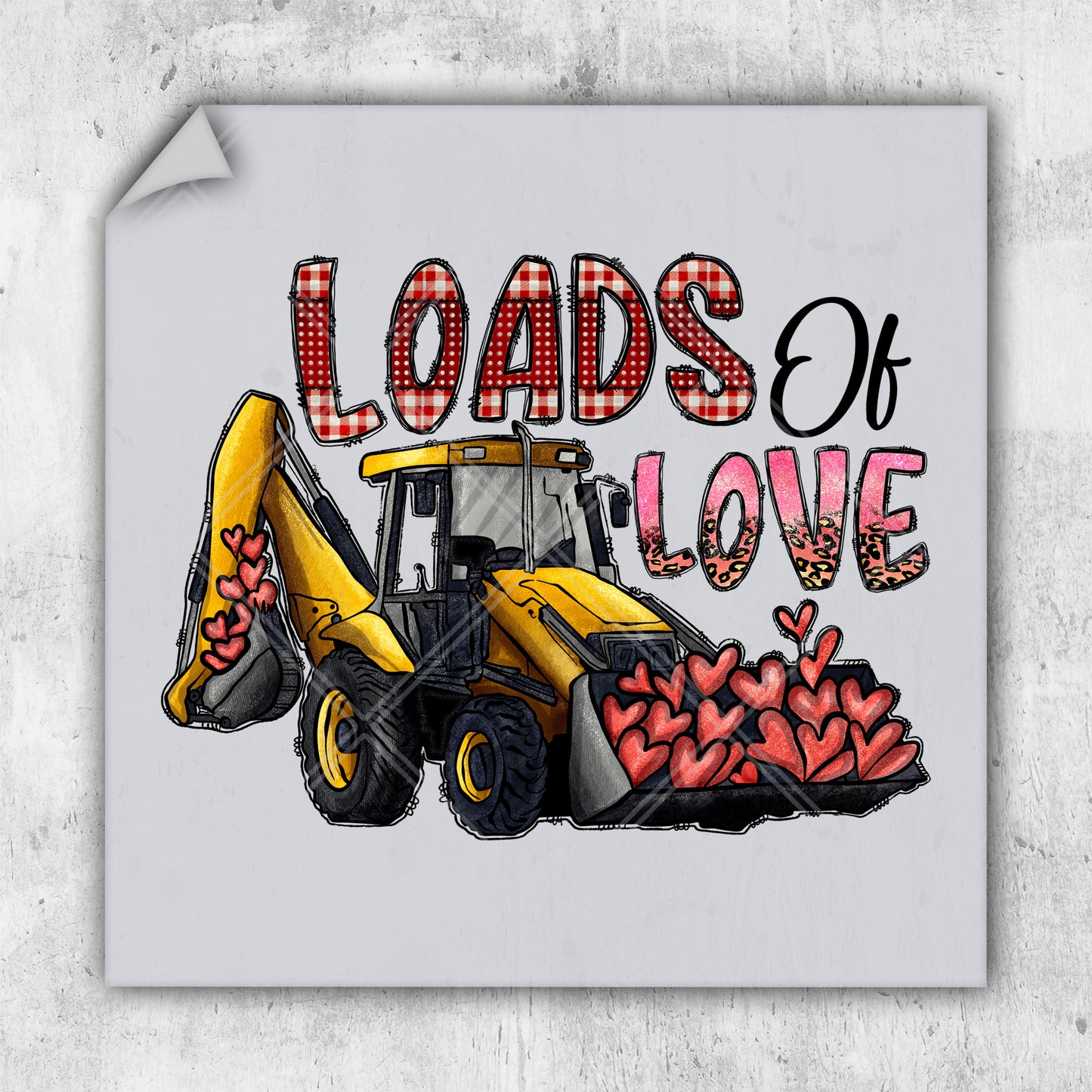 a picture of a bulldozer with the words loads of love