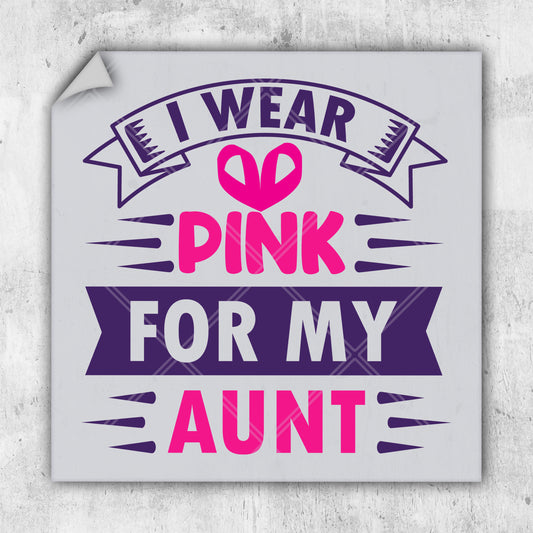 a sticker that says i wear pink for my aunt