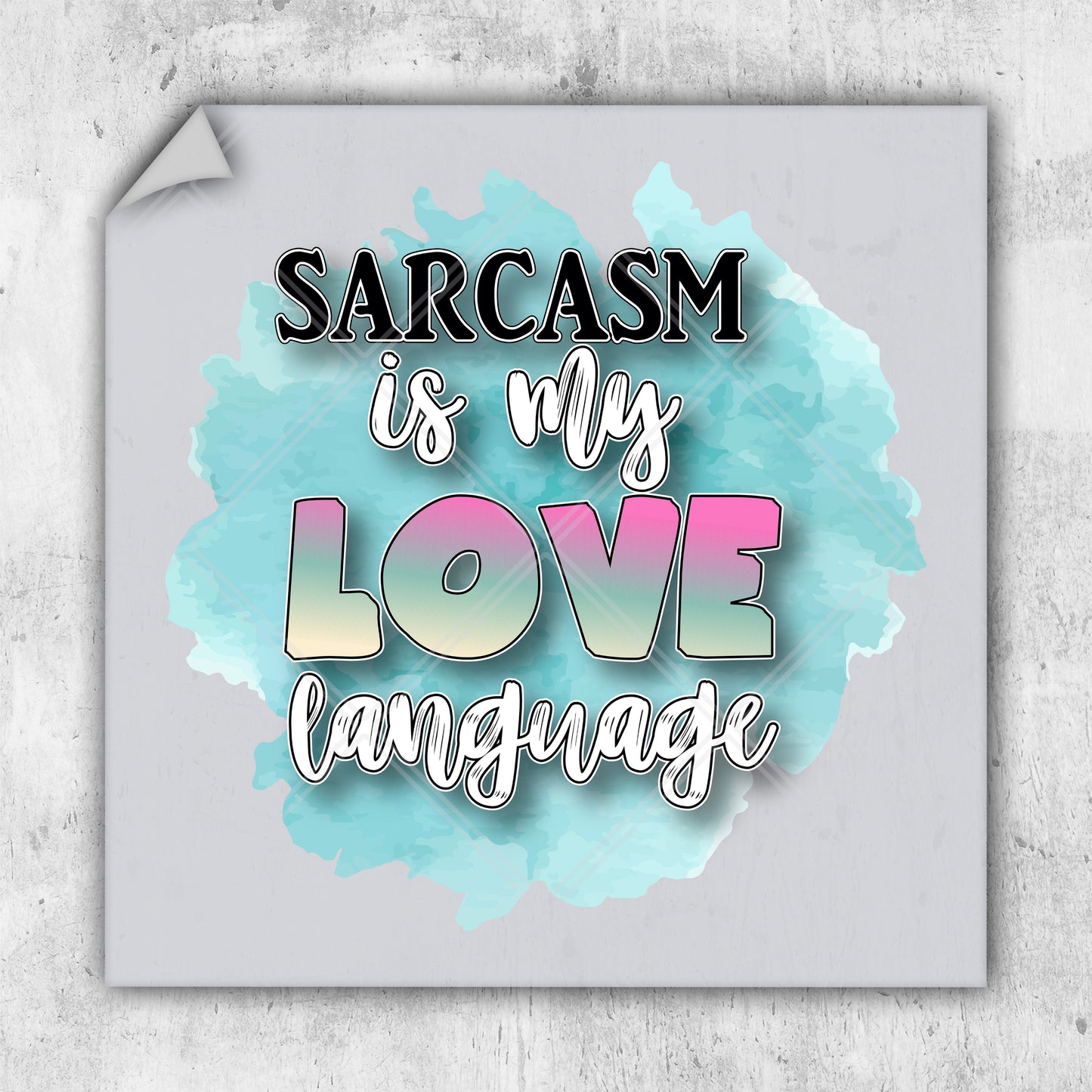 a sign that says sarcasm is my love language