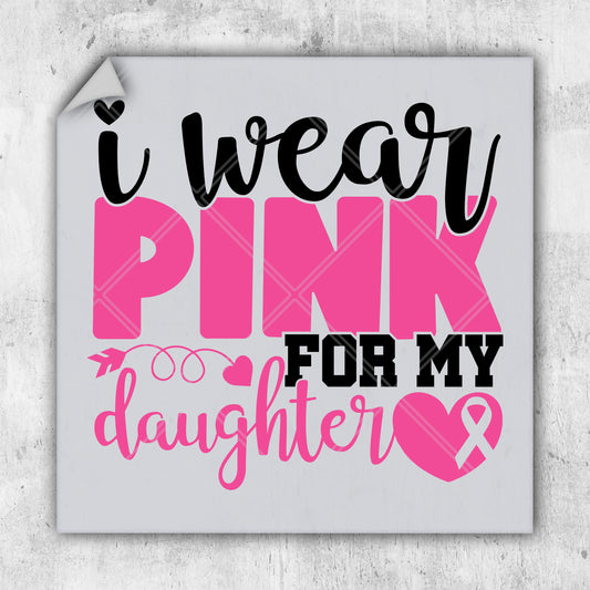 i wear pink for my daughter breast cancer awareness sticker