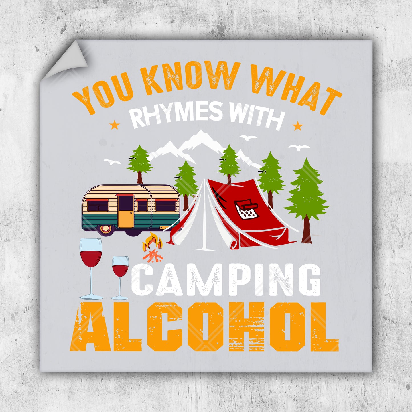 you know what rhymes with camping alcohol is