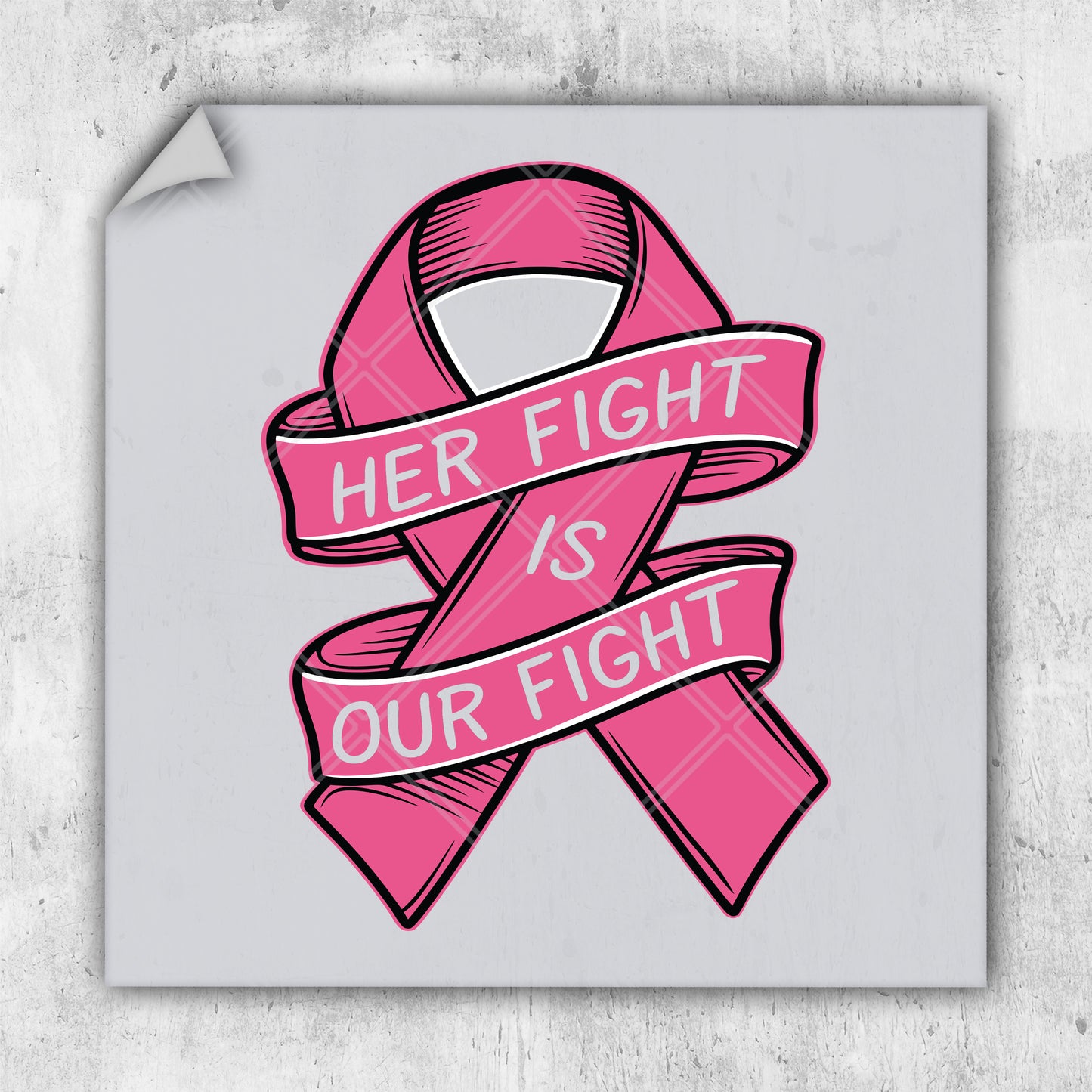 a pink ribbon that says her fight is our fight