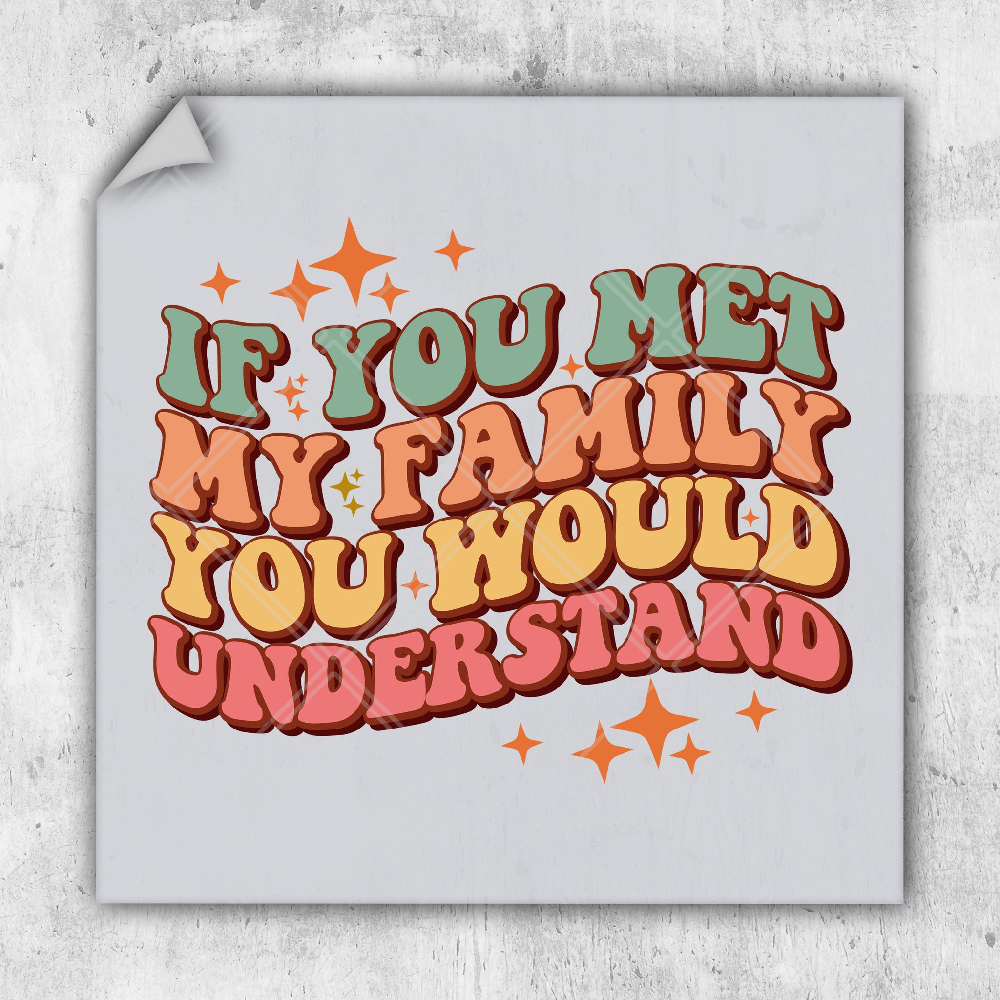 a poster with the words if you met my family you would understand