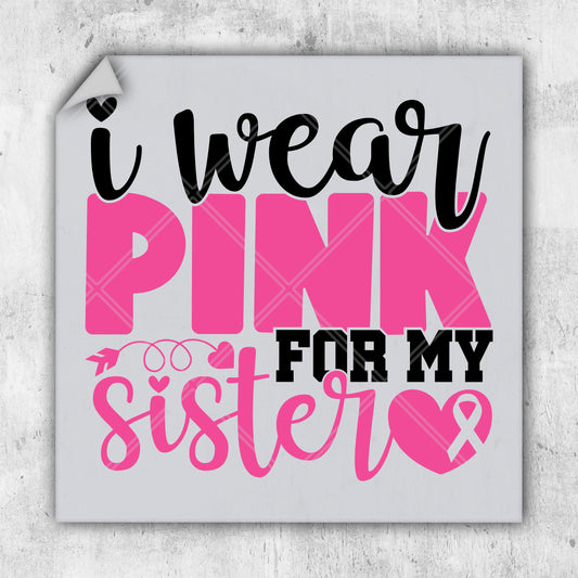 i wear pink for my sister breast cancer awareness sticker