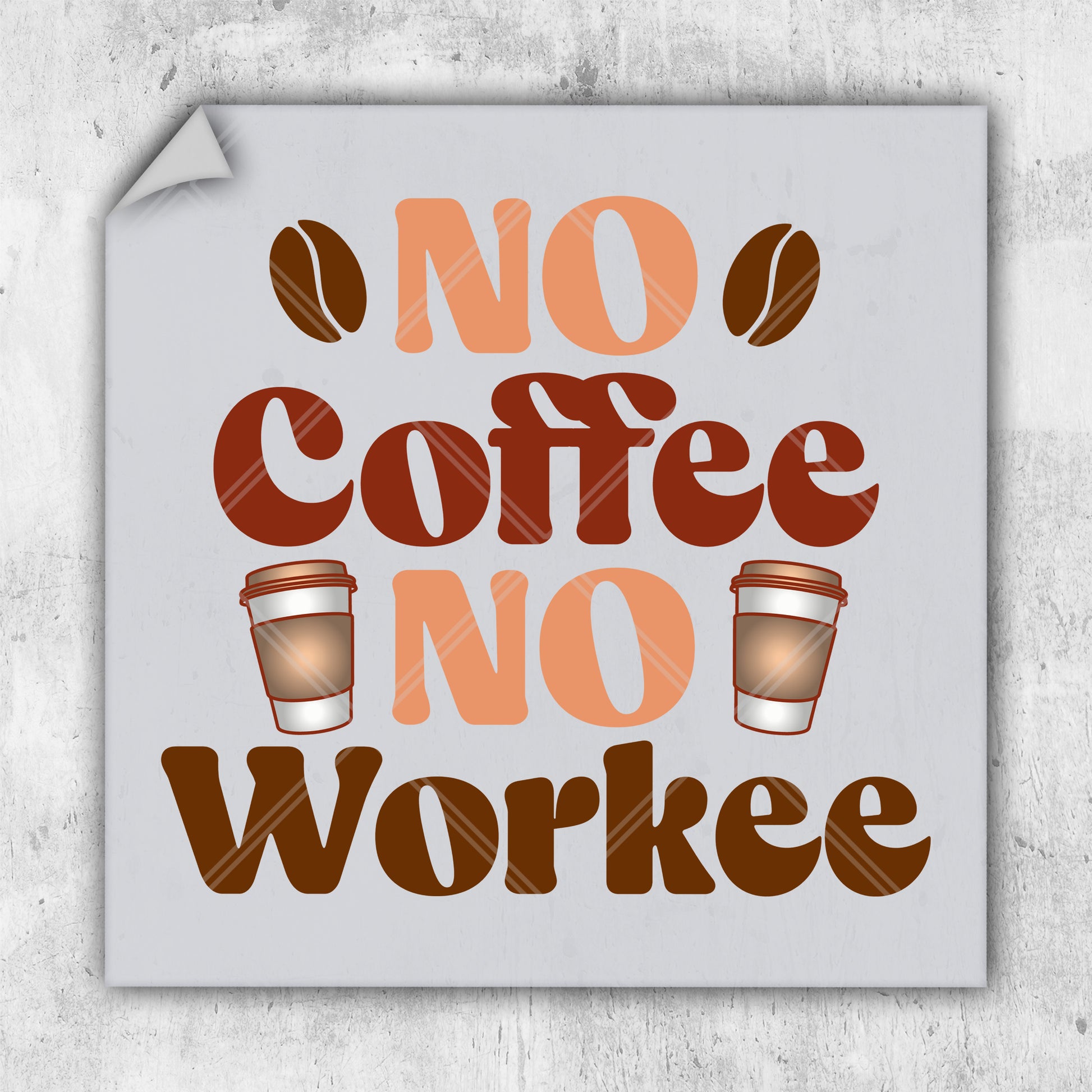 a sign that says no coffee no workee