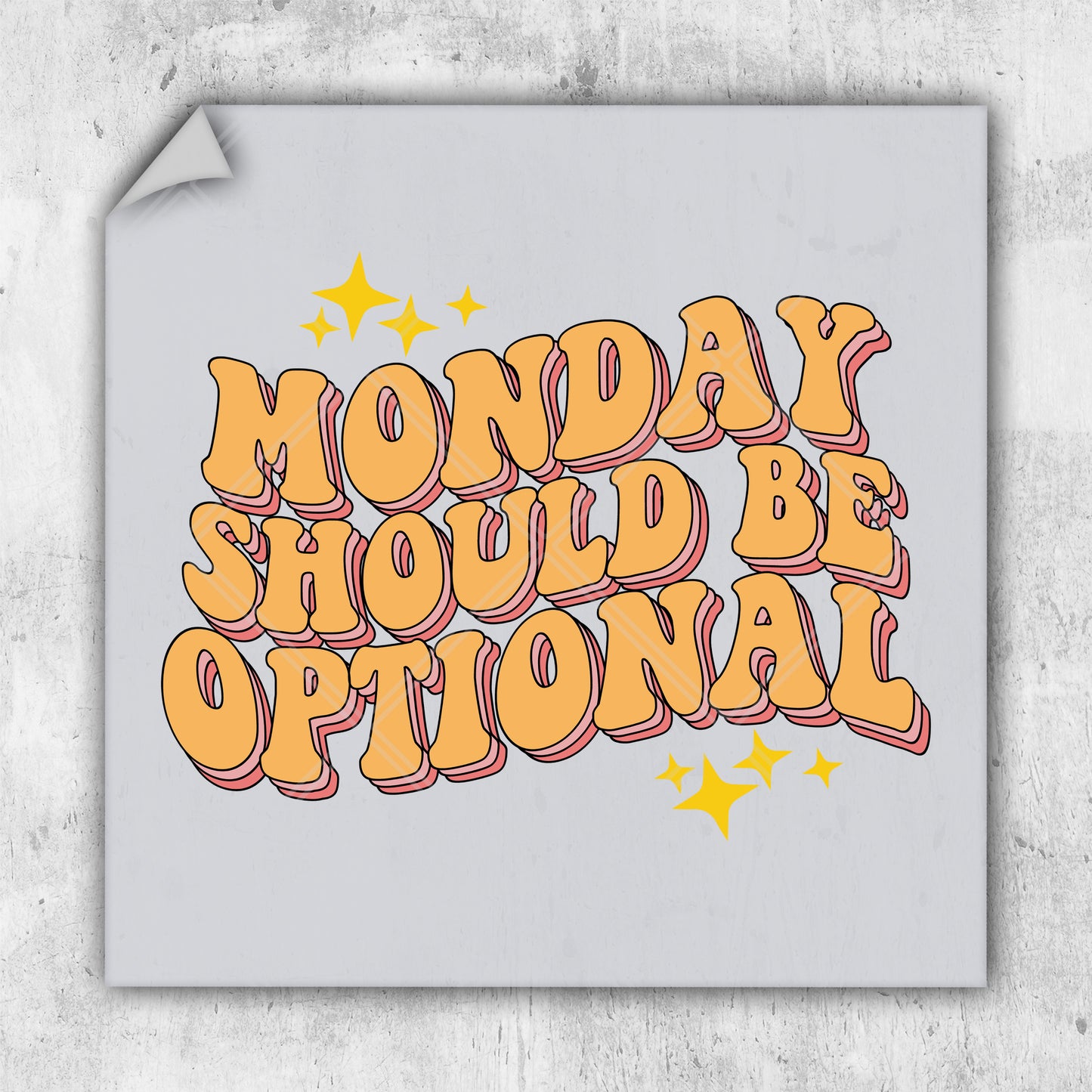 a sticker with the words monday should be optimal