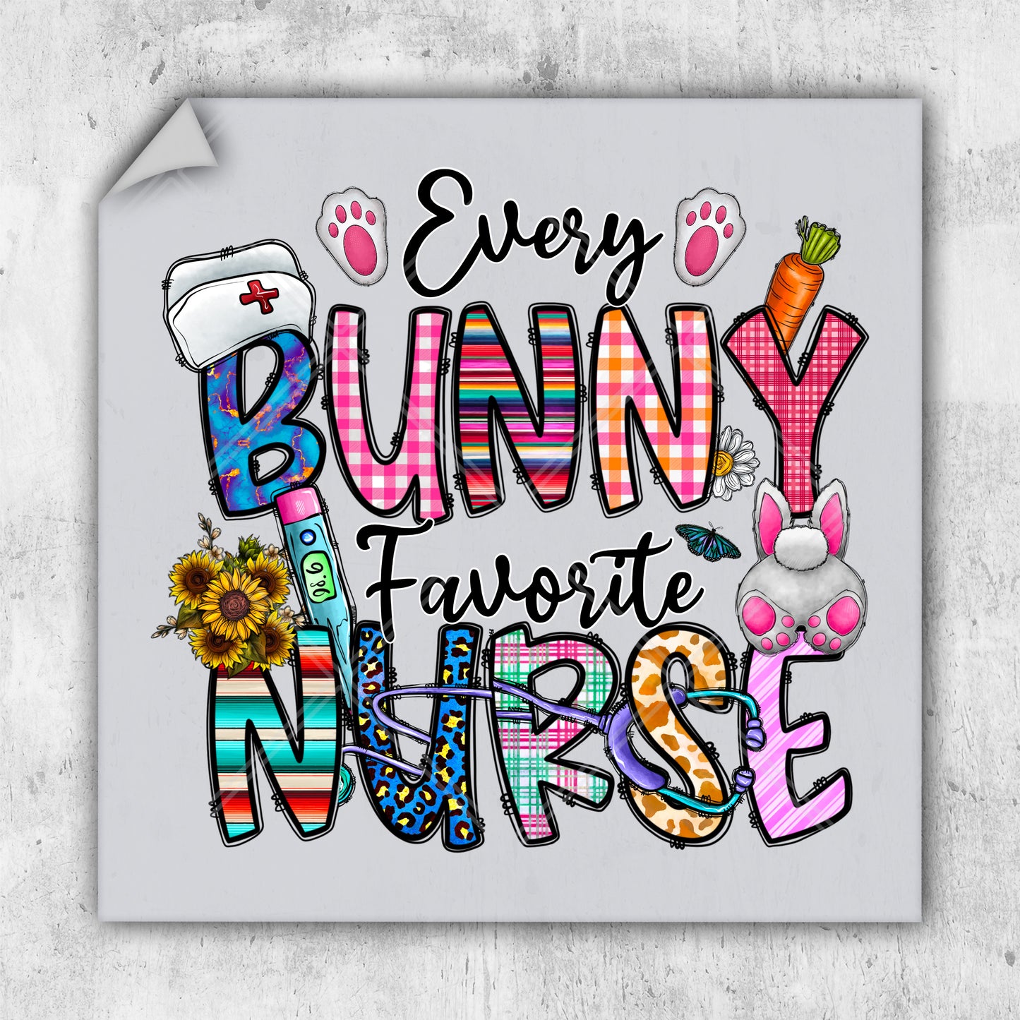 a sign that says, every bunny favorite nurse