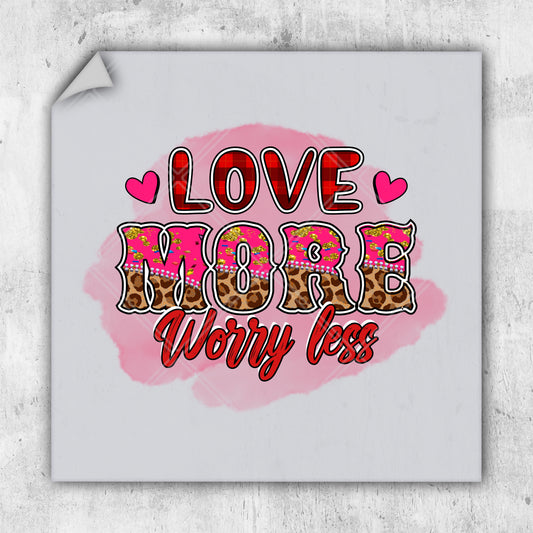 a picture with the words love more worry less on it