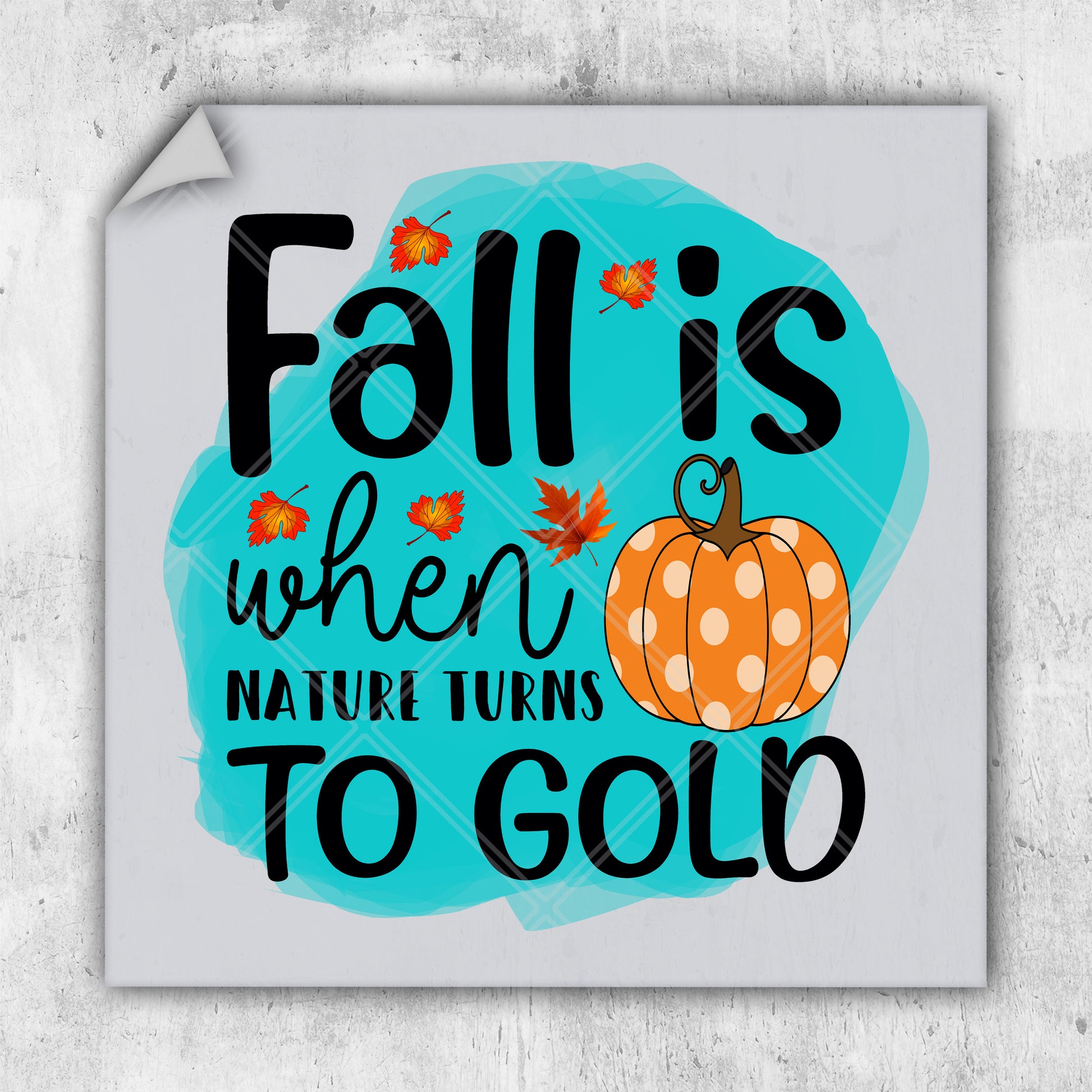 a sticker that says fall is when nature turns to gold