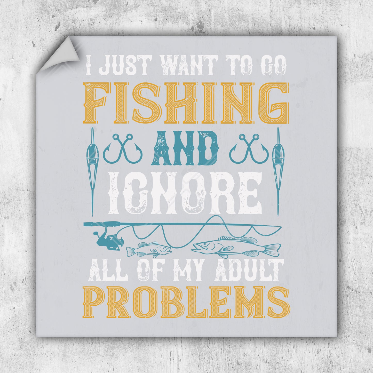 i just want to go fishing and ignore all of my adult problems