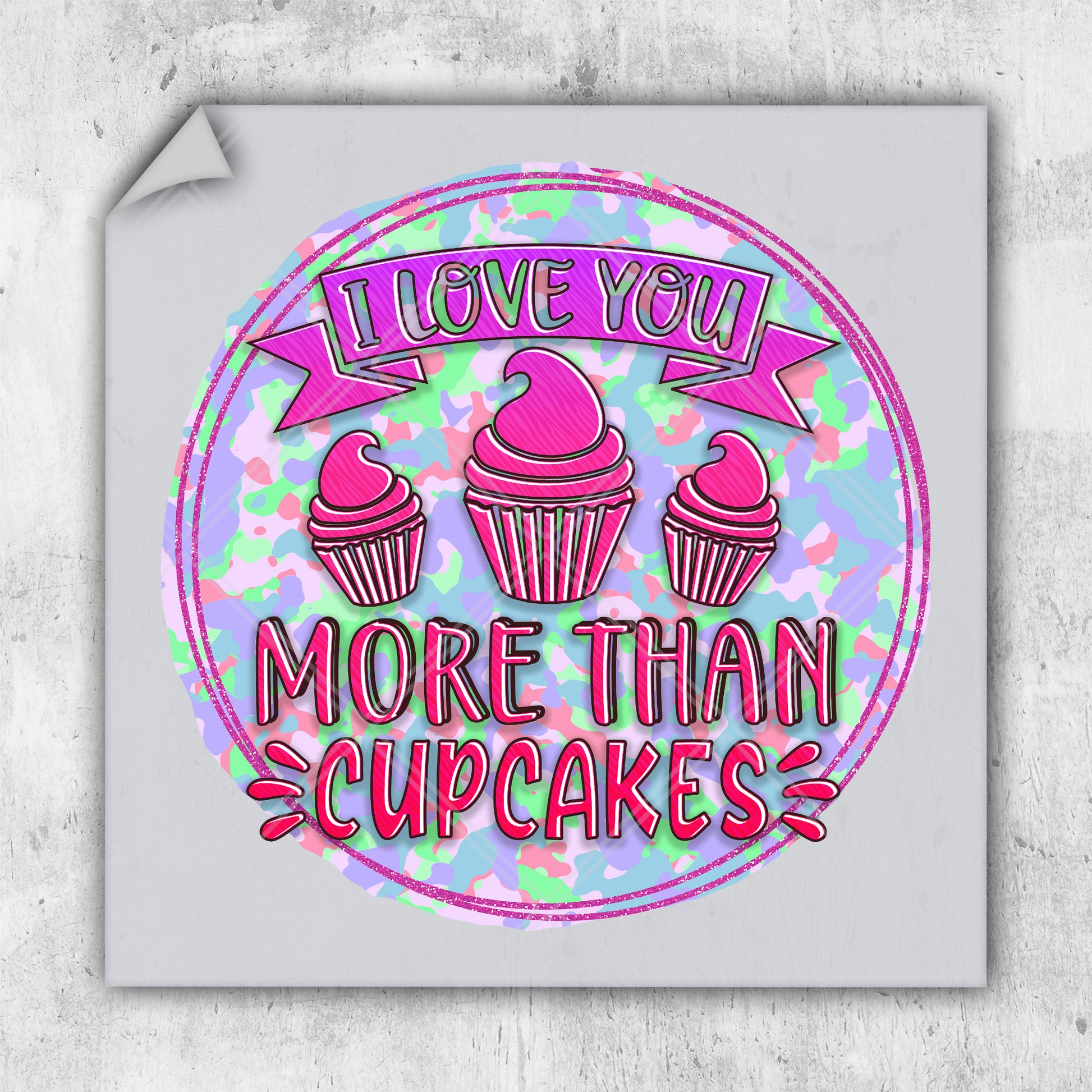 a sticker that says i love you more than cupcakes