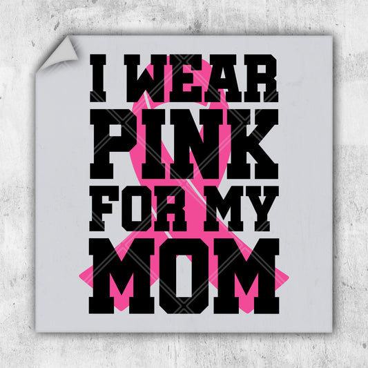 i wear pink for my mom breast cancer awareness sticker