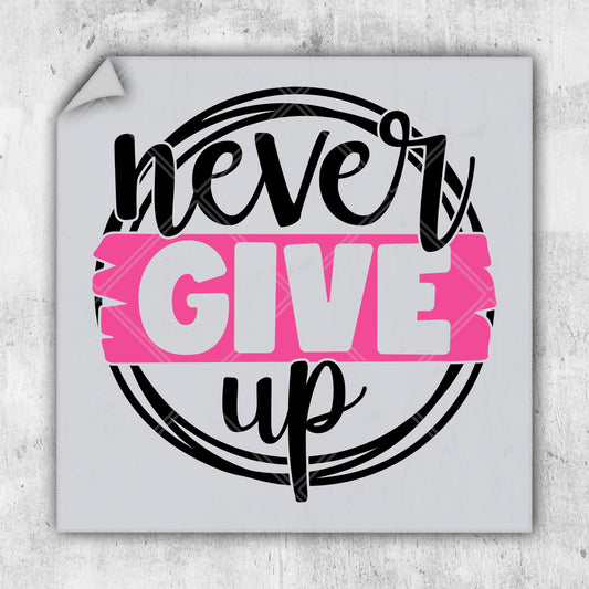 a sticker that says never give up