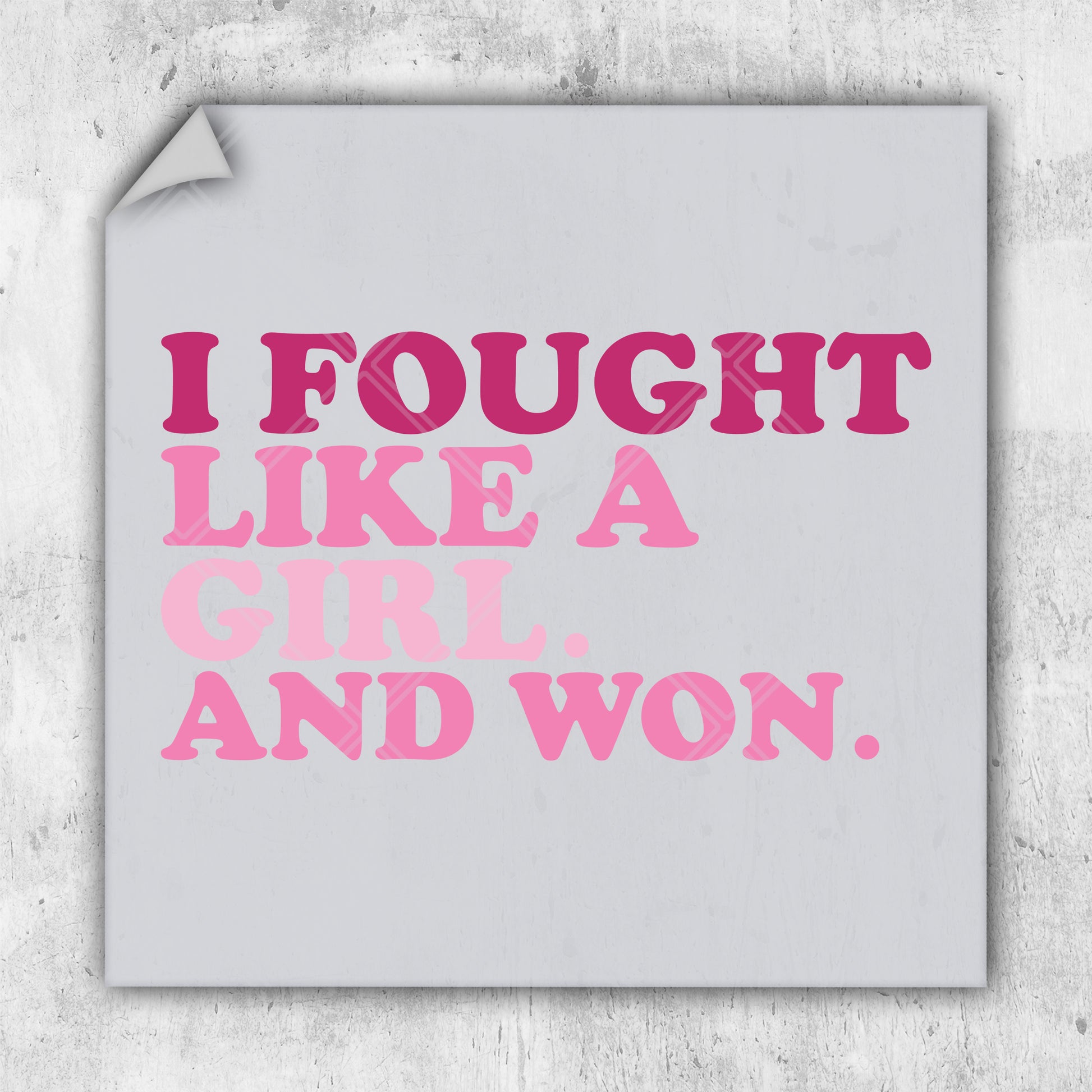 a piece of paper with the words i fought like a girl and won