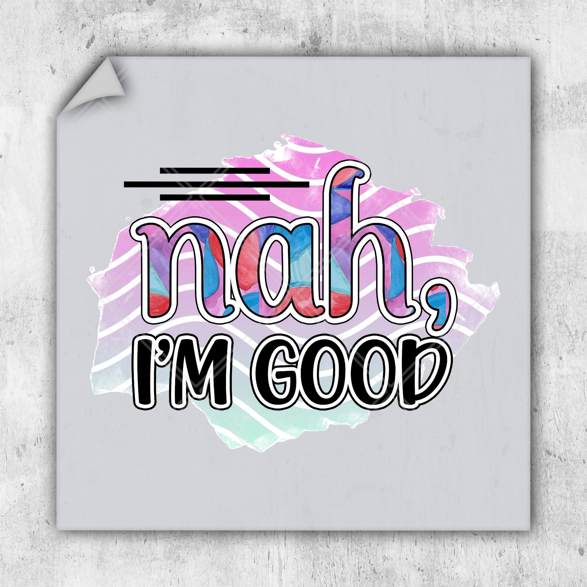 a picture of a sticker with the words mah i'm good on