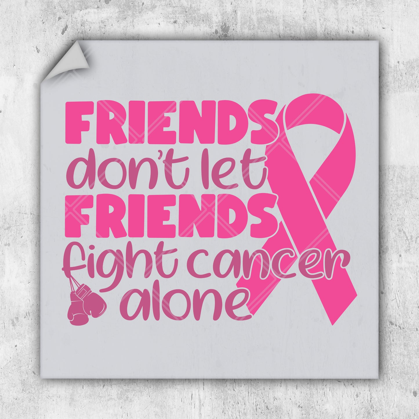 a pink ribbon with the words friends don't let friends fight cancer alone