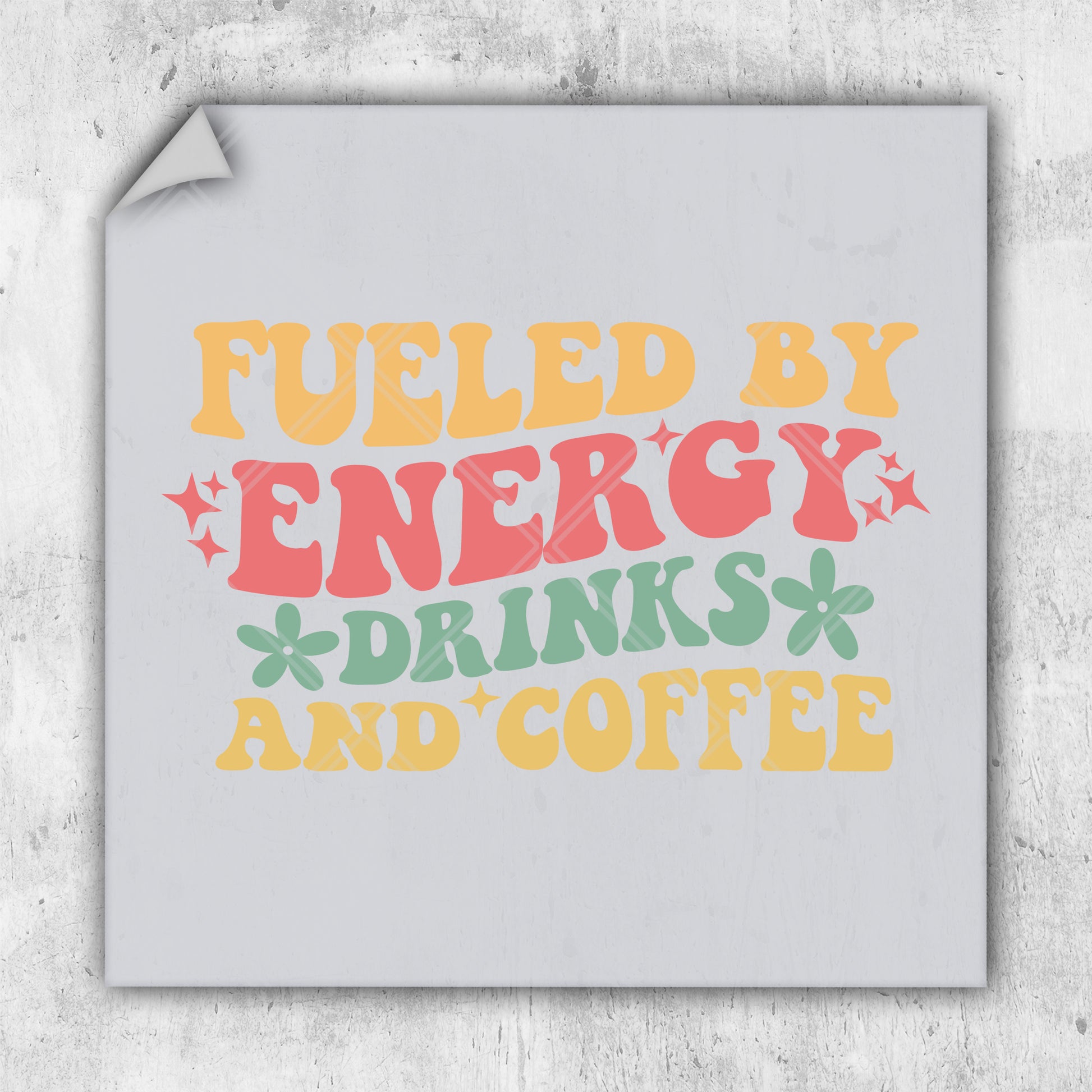 a poster with the words fueled by energy drinks and coffee