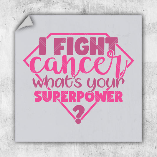 a pink sticker that says fight cancer what's your super power?