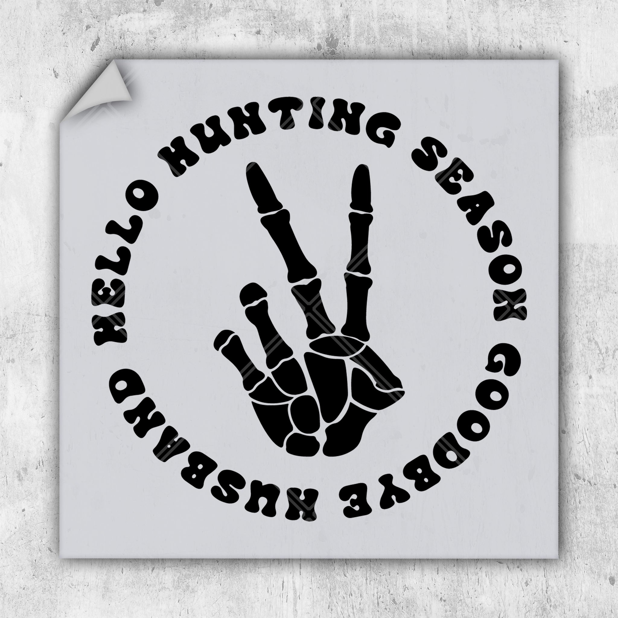 Hello Hunting Season Goodbye Husband - DTF Transfer - Ready To Press - Hunting DTF Transfers