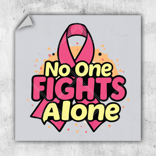 a sticker that says no one fights alone