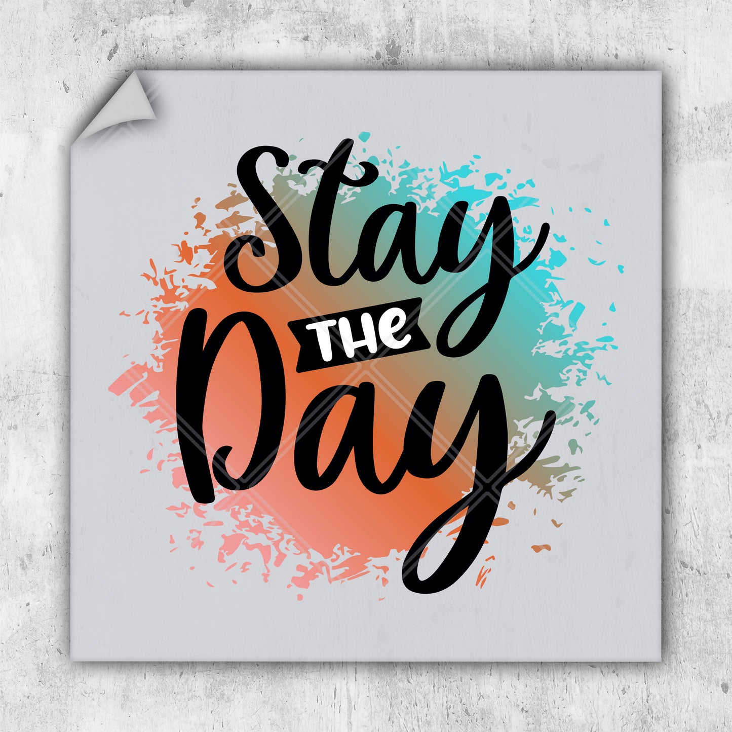 a poster with the words stay the day on it