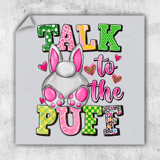 a sticker with the words talk to the puf on it