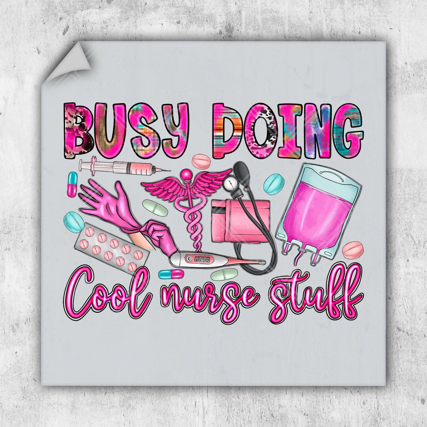 a sticker that says busy doing cool nurse stuff