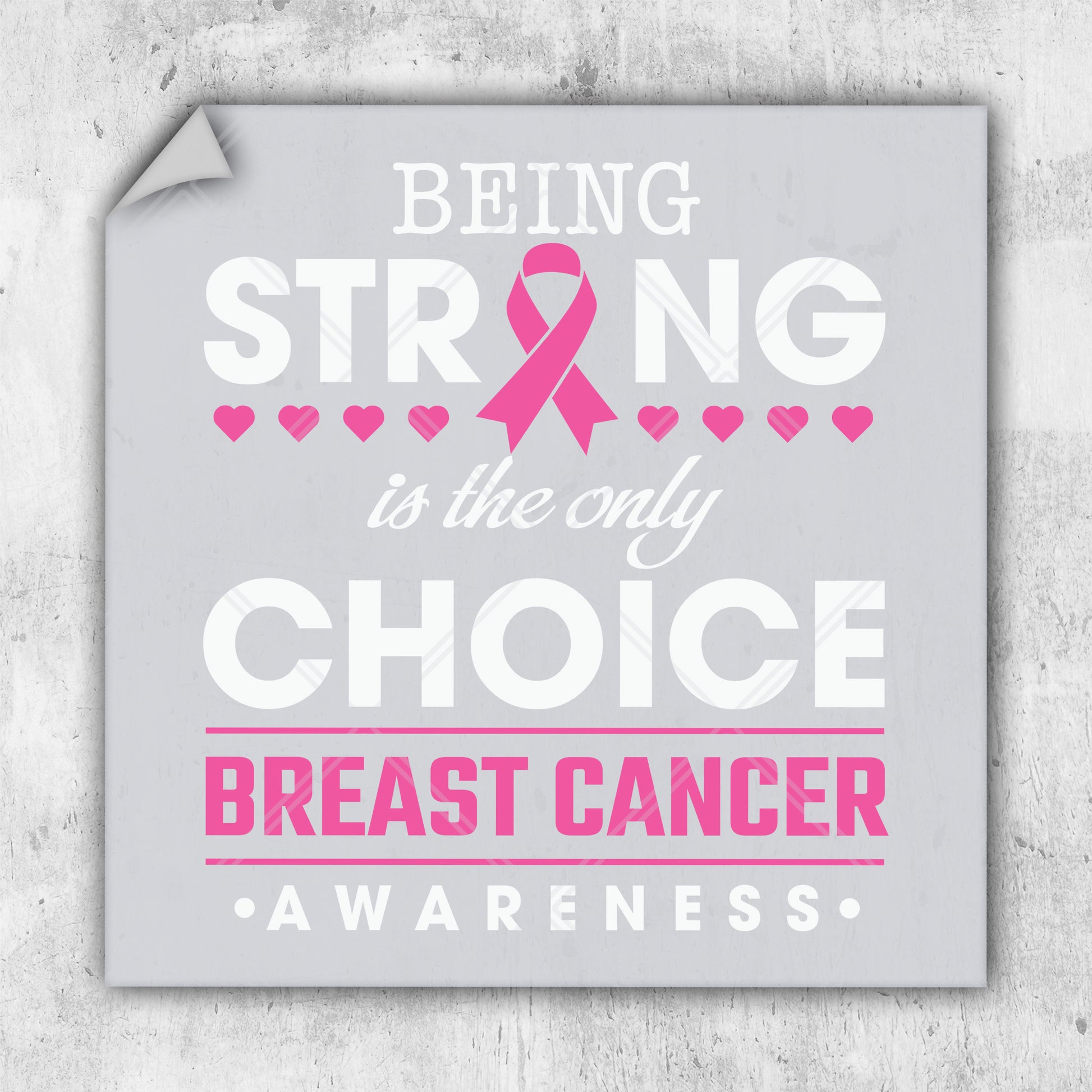 a breast cancer awareness sign with the words being strong is the only choice