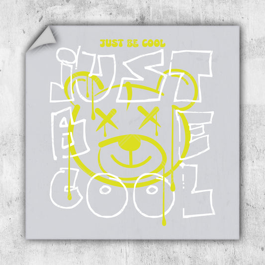 a white and yellow poster with the words just be cool