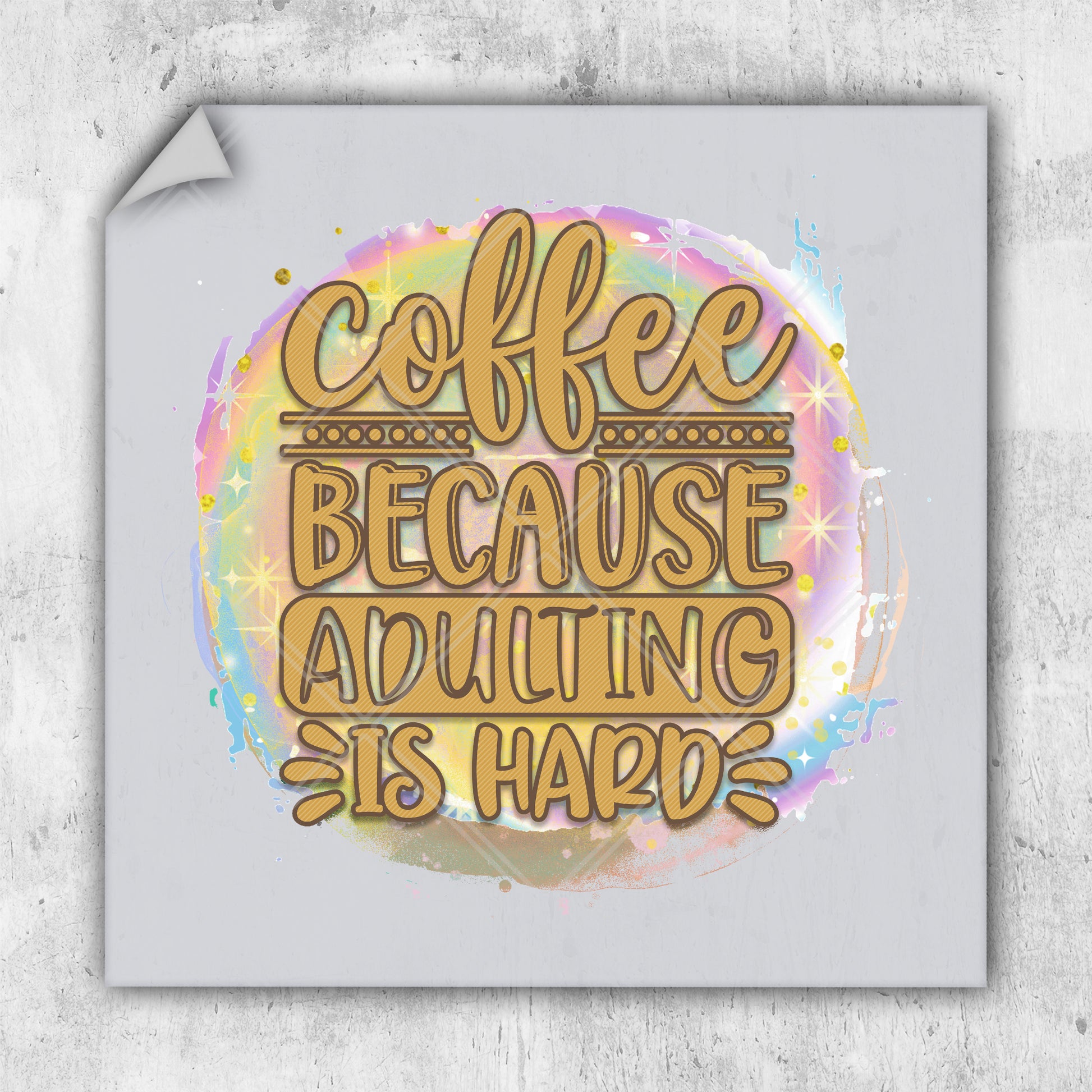 a sticker that says coffee because adulting is happy