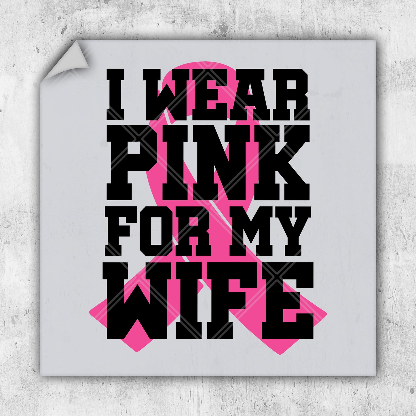 a pink ribbon with the words i wear pink for my wife