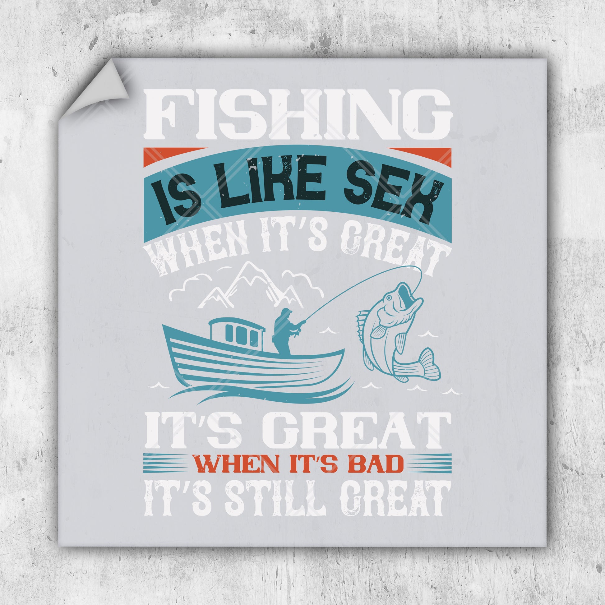 a sign that says fishing is like sex when it's great when it '