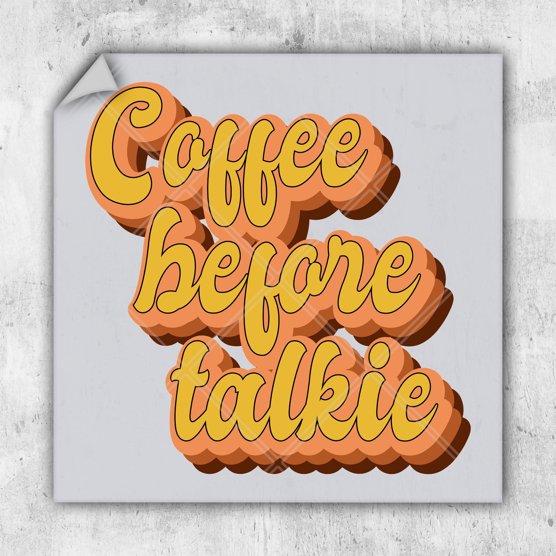 a poster with the words coffee before talkie on it