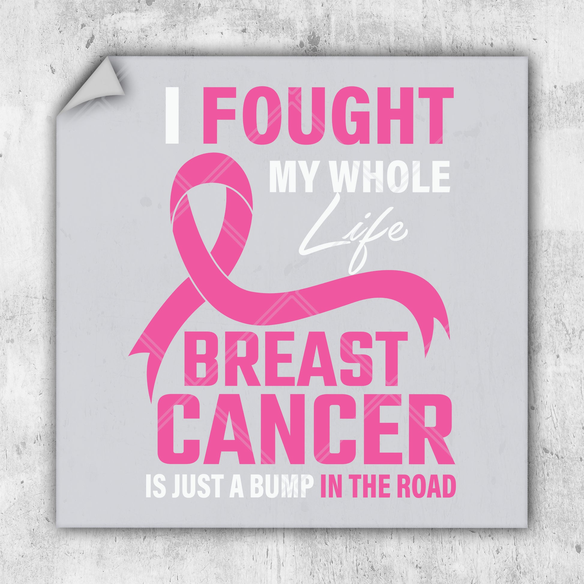 i fought my whole life breast cancer sticker