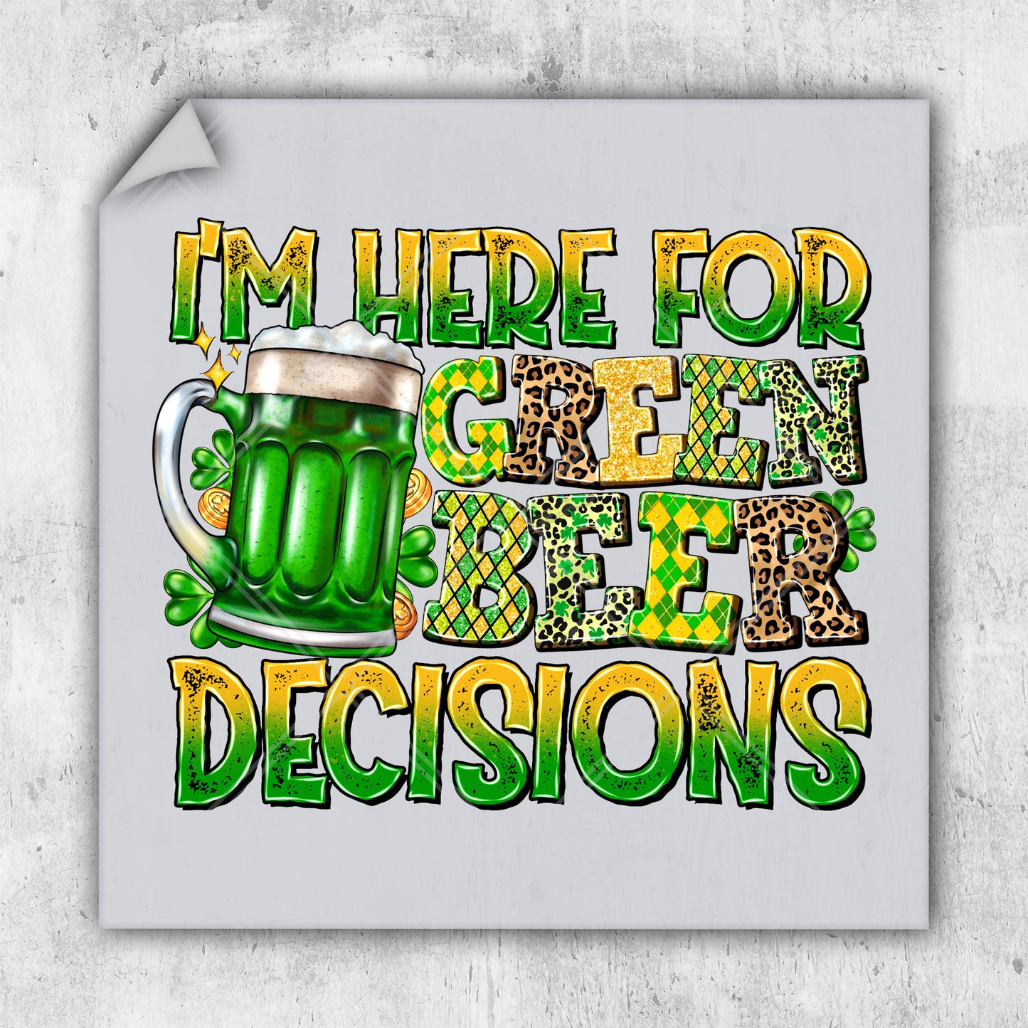 i'm here for green beer and decision
