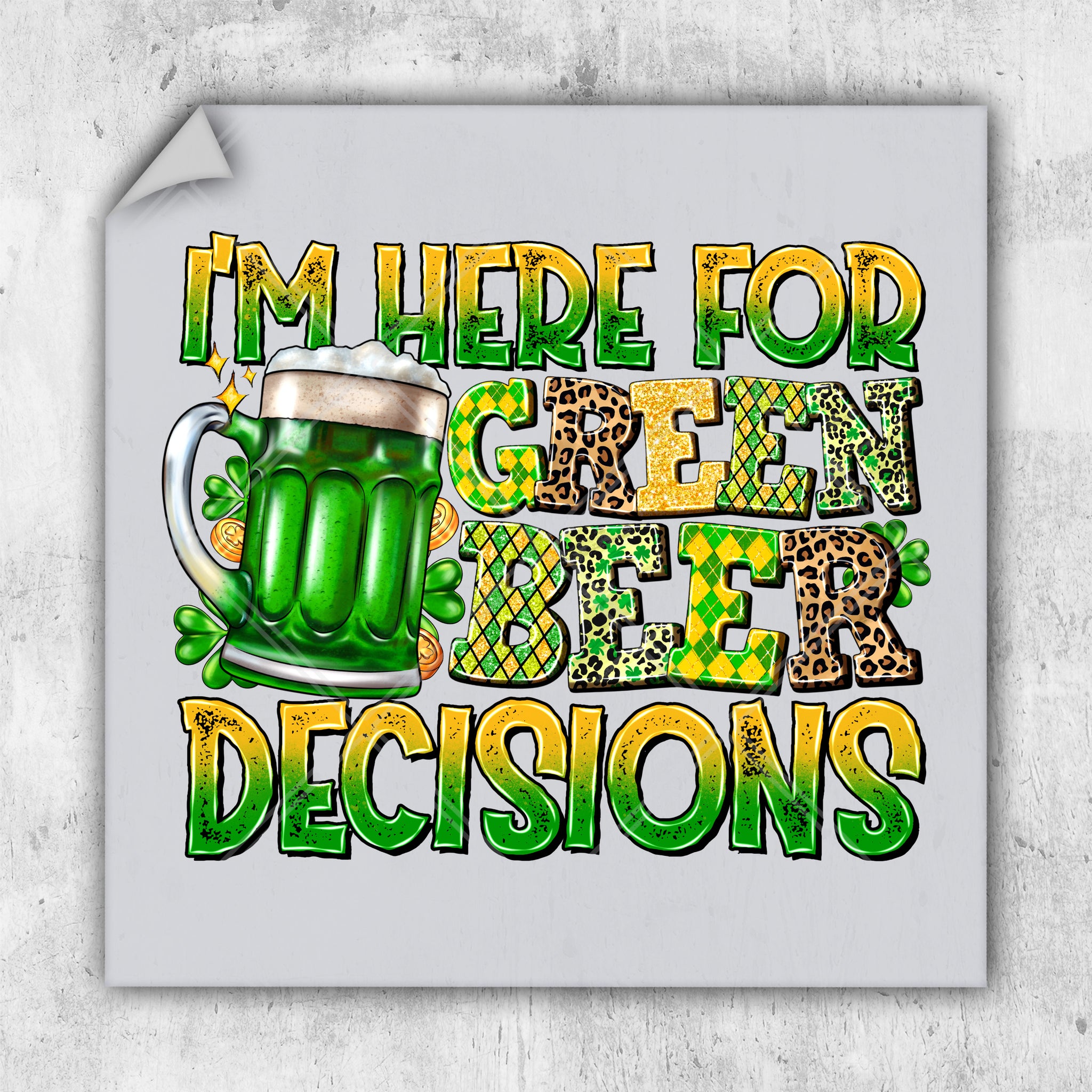 i'm here for green beer and decision