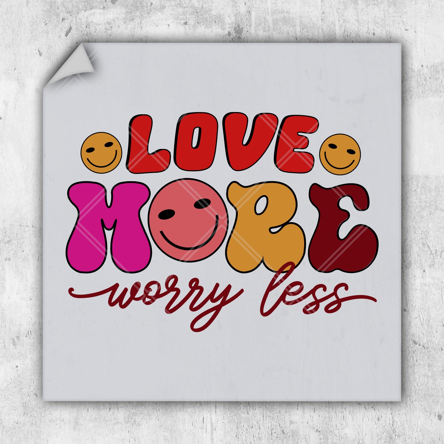 a sticker that says love more worry less