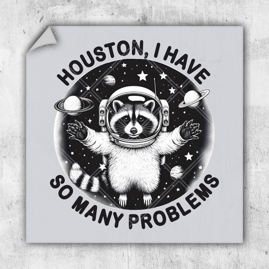 a sticker that says houston i have so many problems