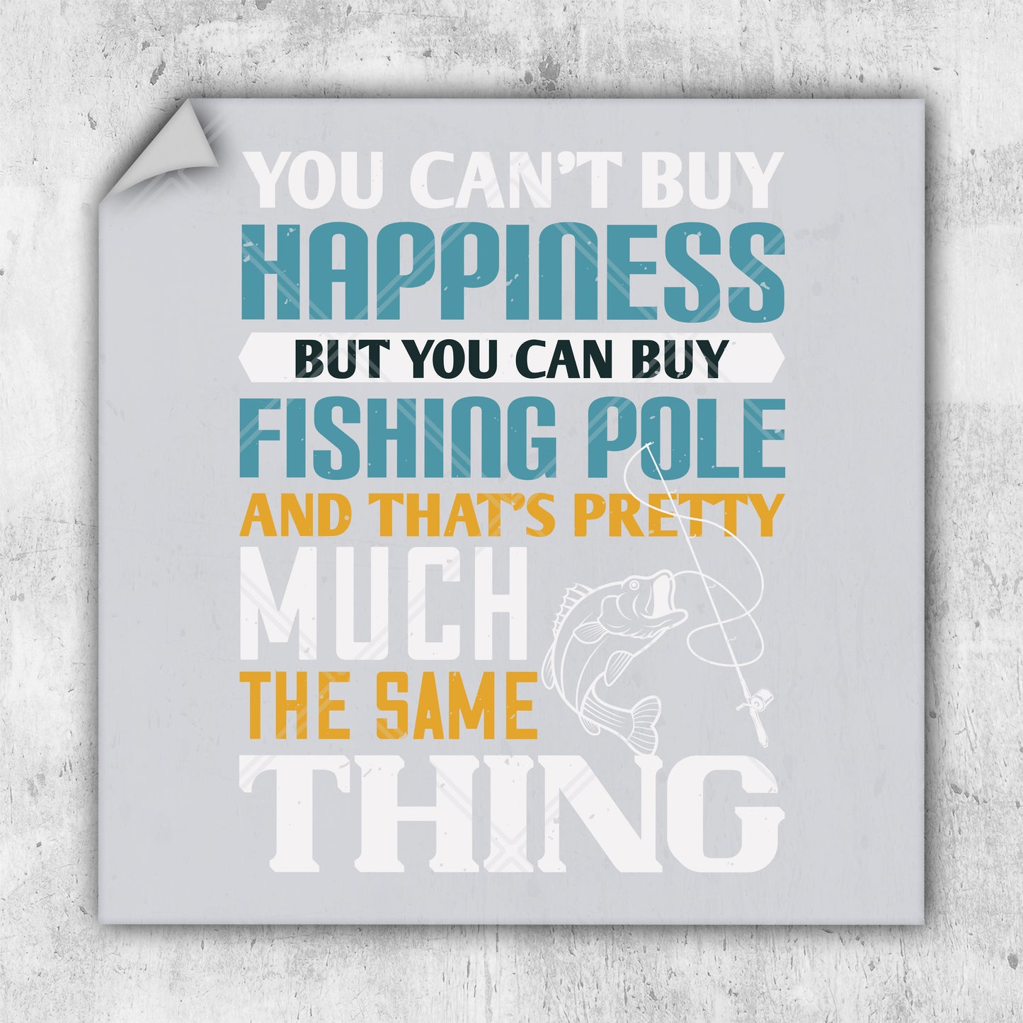 a poster with the words you can't buy happiness but you can buy fishing