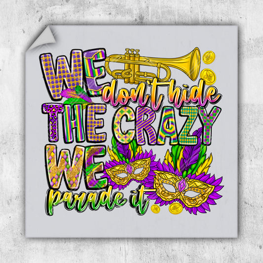 we don't hide the crazy we parade it