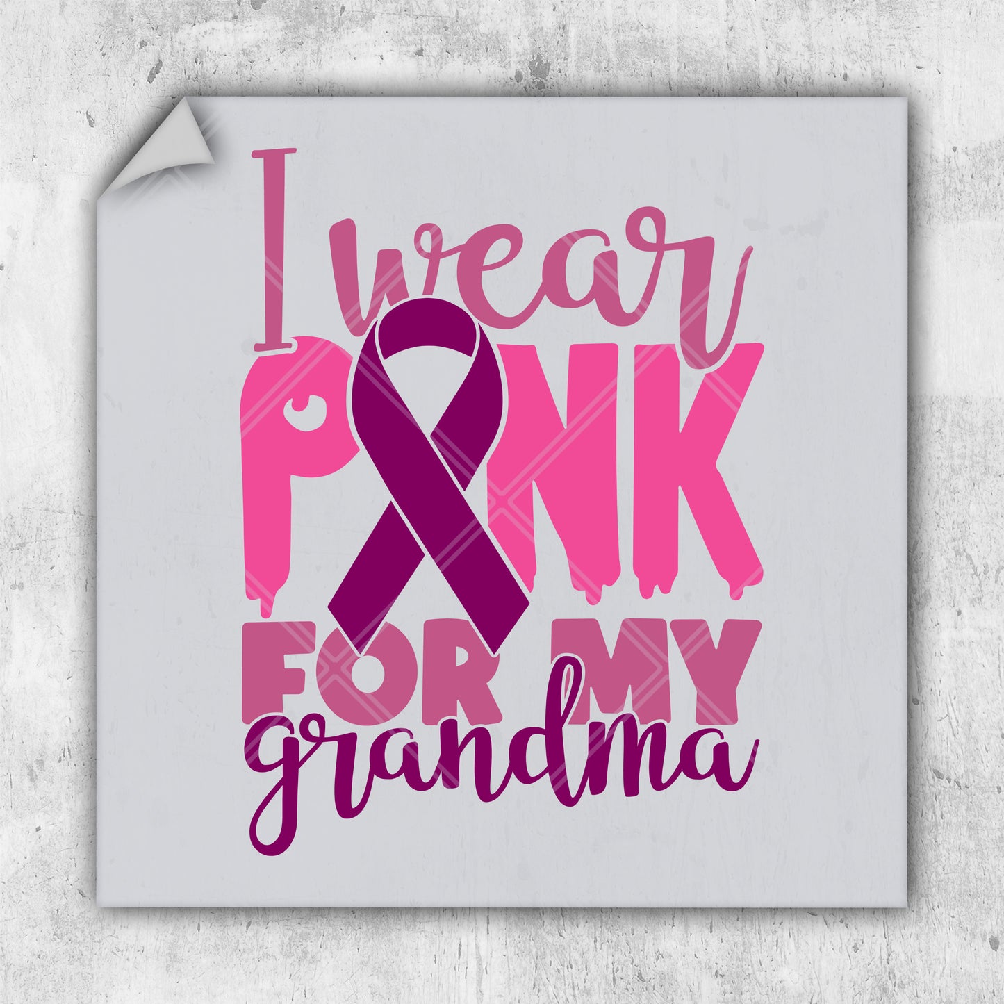 i wear a pink ribbon for my grandma