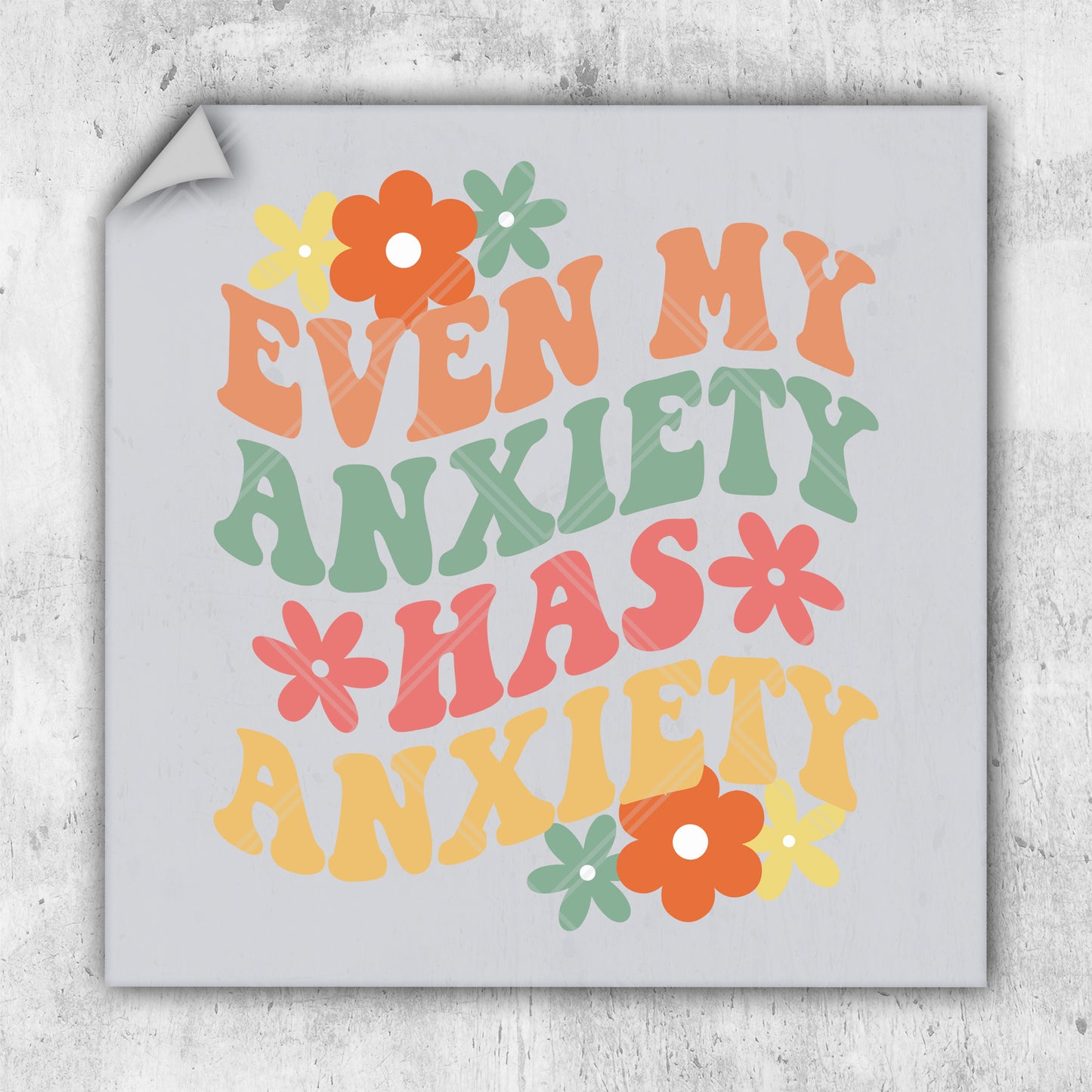 a sticker that says, even my anxiety has anxiety