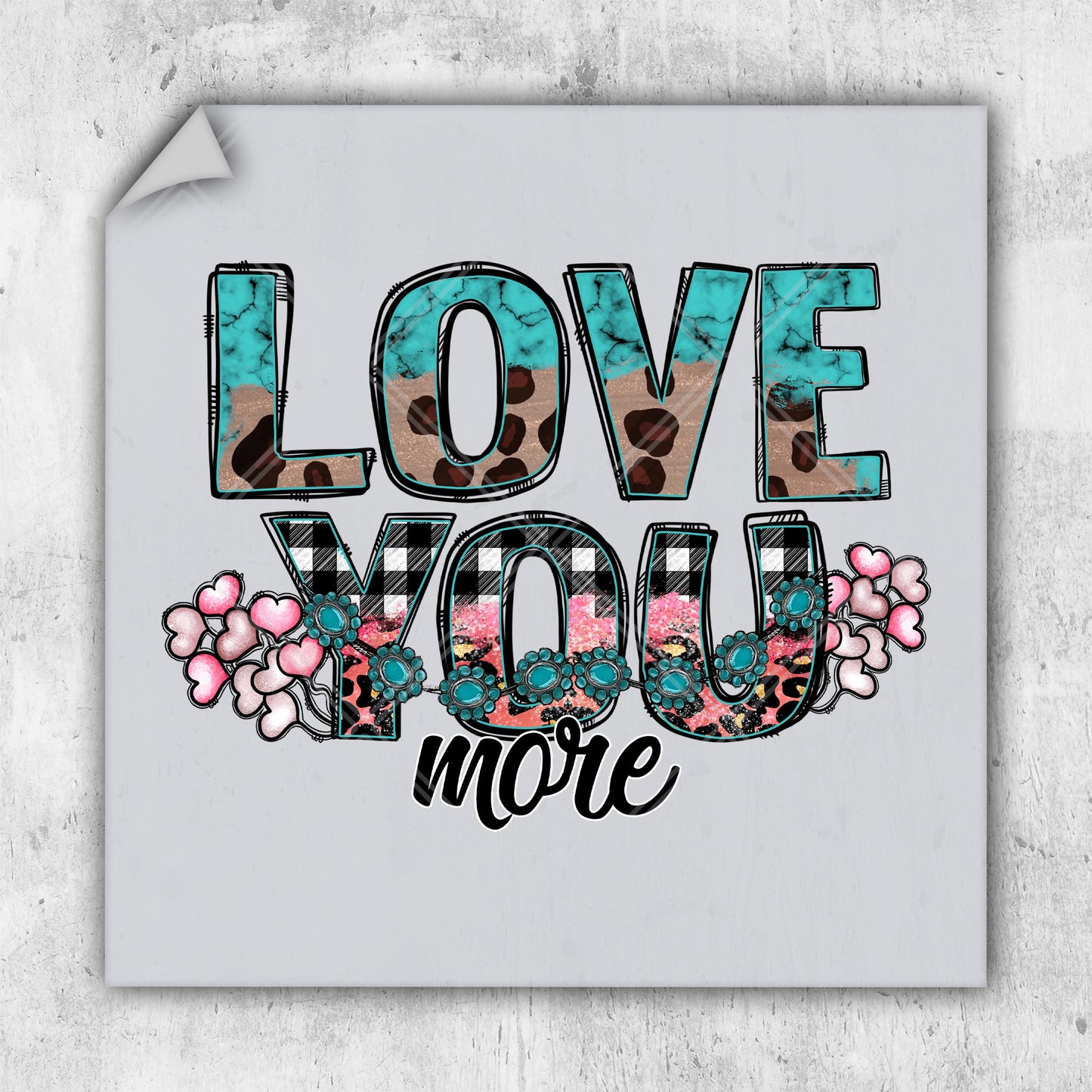 a picture with the words love you more on it