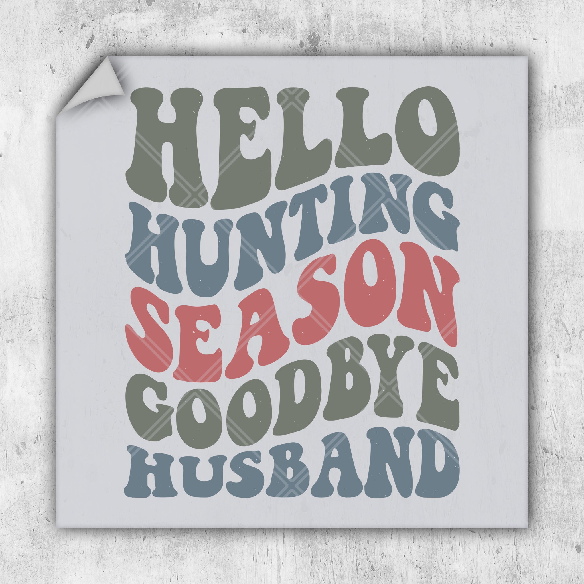 a sticker that says hello hunting season goodbye husband