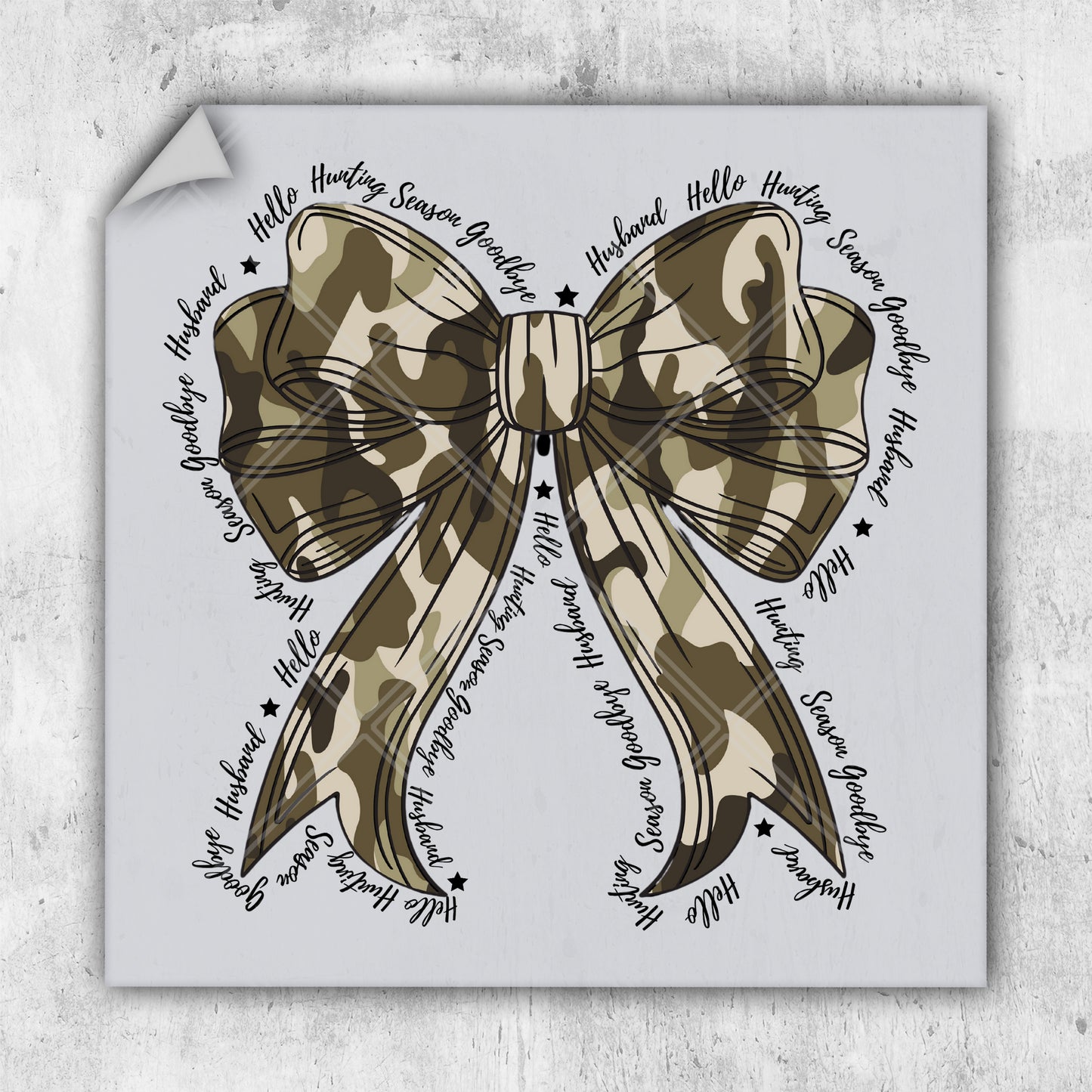 Hello Hunting Season Goodbye Husband With Coquette Camo Bow - DTF Transfer - Ready To Press - Hunting DTF Transfers